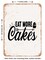 DECORATIVE METAL SIGN - Eat More Cakes - Vintage Rusty Look
